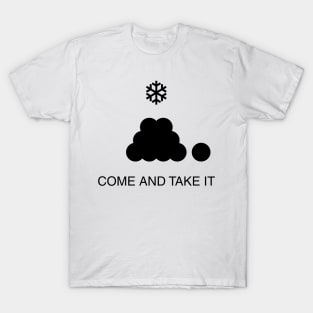 Come and Take It Snowball Fight T-Shirt